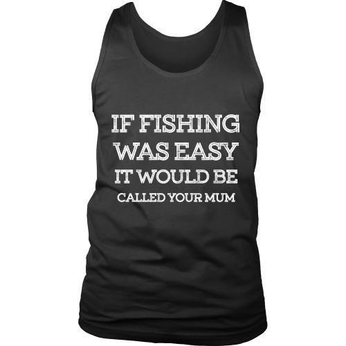 If Fishing Was Easy - Mum - TeachersApproved.com