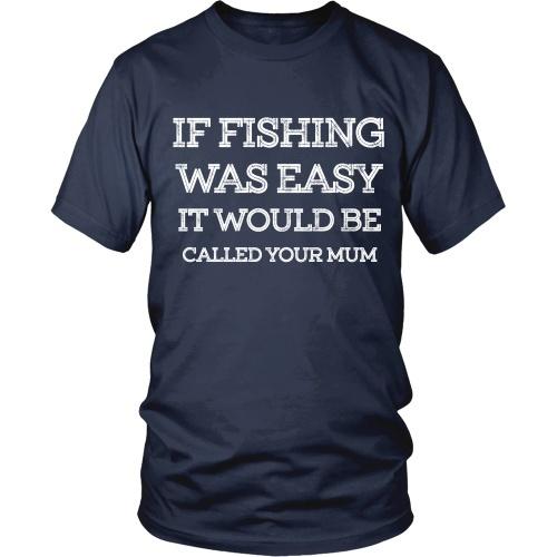 If Fishing Was Easy - Mum - TeachersApproved.com