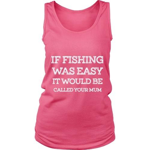 If Fishing Was Easy - Mum - TeachersApproved.com