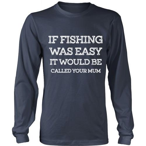 If Fishing Was Easy - Mum - TeachersApproved.com