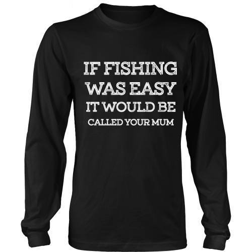 If Fishing Was Easy - Mum - TeachersApproved.com