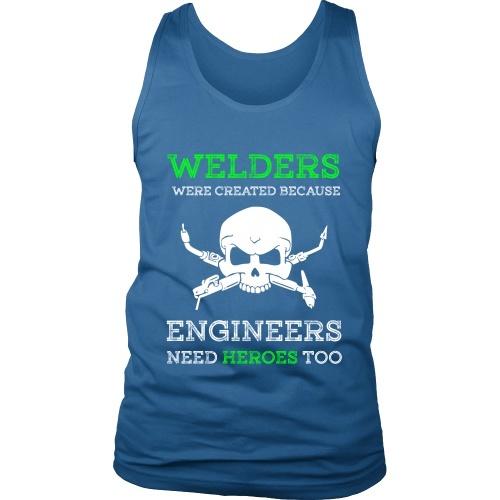 Welders Were Created Because - TeachersApproved.com